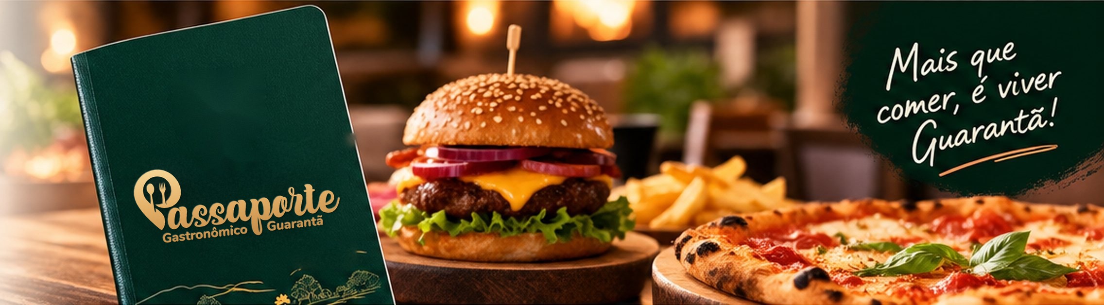 Capa verde do Passaporte Gastronômico Guarantã ao lado de um hambúrguer, batatas fritas e pizza. No canto, escrito à mão: Mais que comer, é viver Guarantã!